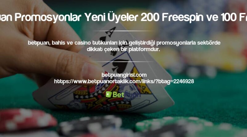 Betpuan Promosyonlar Yeni Üyeler 200 Freespin ve 100 Freebet